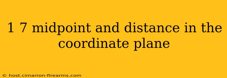 1 7 midpoint and distance in the coordinate plane