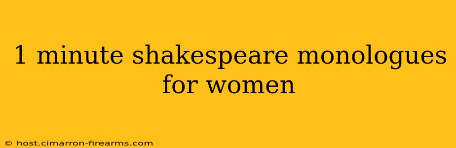 1 minute shakespeare monologues for women