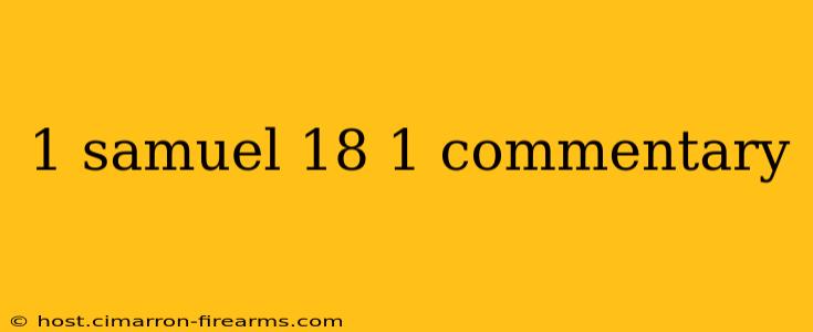 1 samuel 18 1 commentary