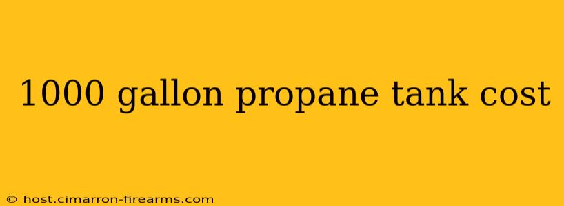 1000 gallon propane tank cost