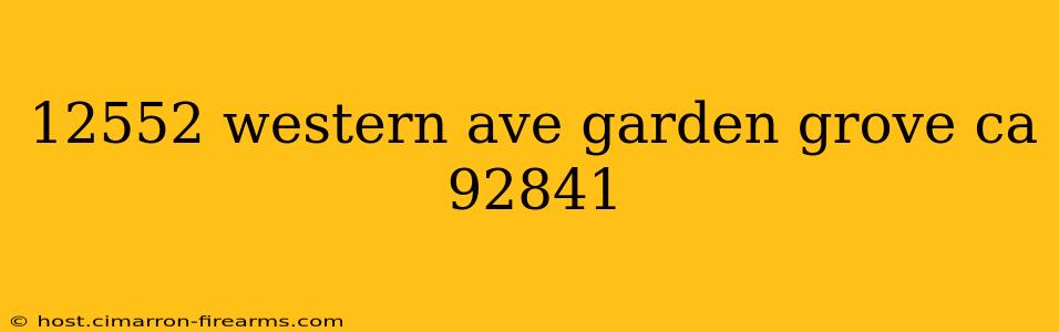 12552 western ave garden grove ca 92841