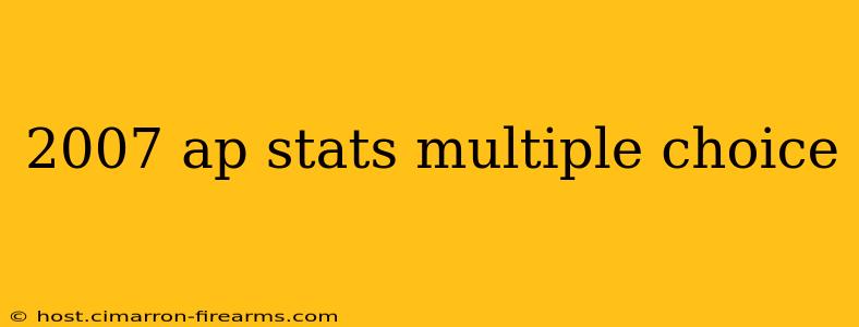 2007 ap stats multiple choice