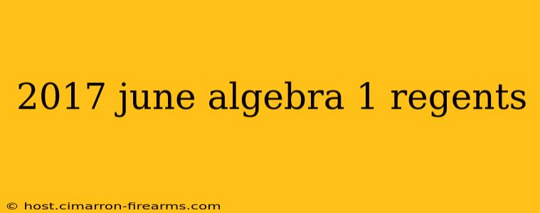 2017 june algebra 1 regents