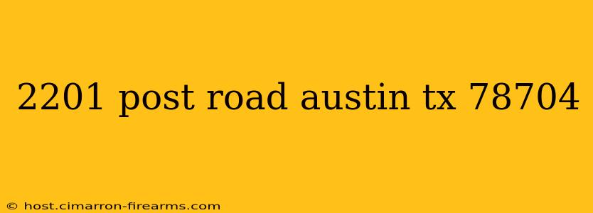 2201 post road austin tx 78704