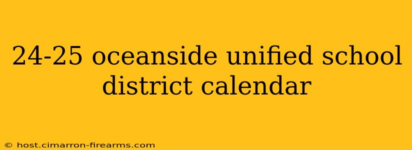 24-25 oceanside unified school district calendar