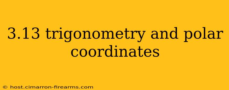 3.13 trigonometry and polar coordinates