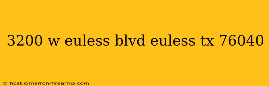 3200 w euless blvd euless tx 76040