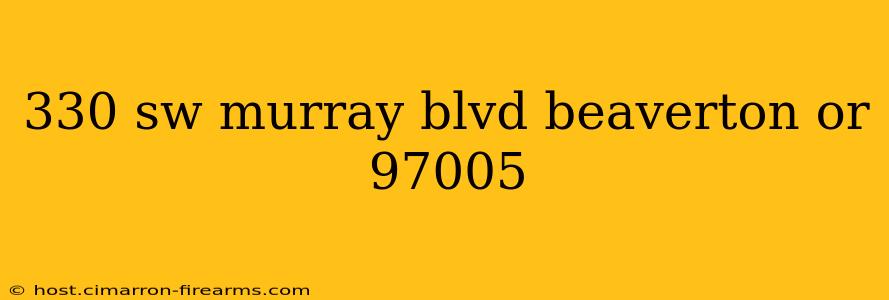 330 sw murray blvd beaverton or 97005