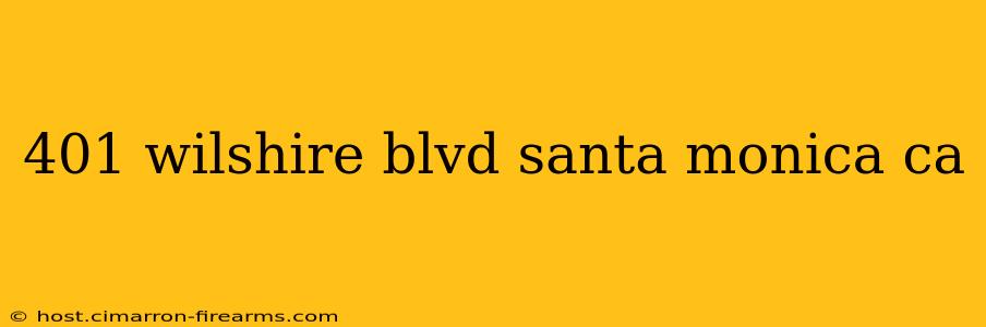 401 wilshire blvd santa monica ca