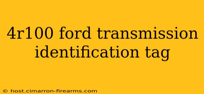 4r100 ford transmission identification tag