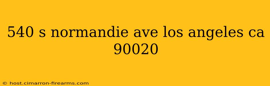 540 s normandie ave los angeles ca 90020