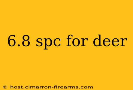 6.8 spc for deer