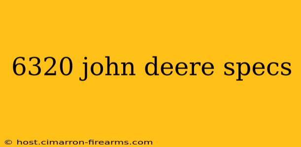 6320 john deere specs