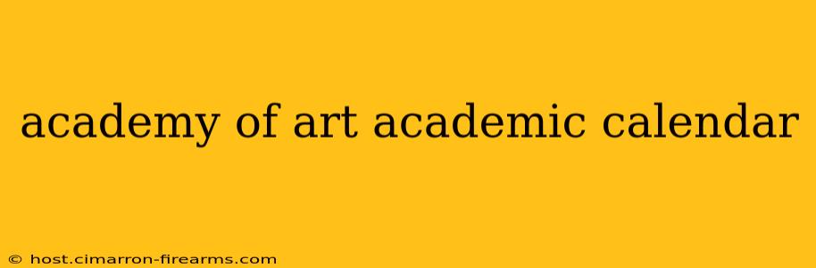 academy of art academic calendar