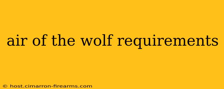 air of the wolf requirements