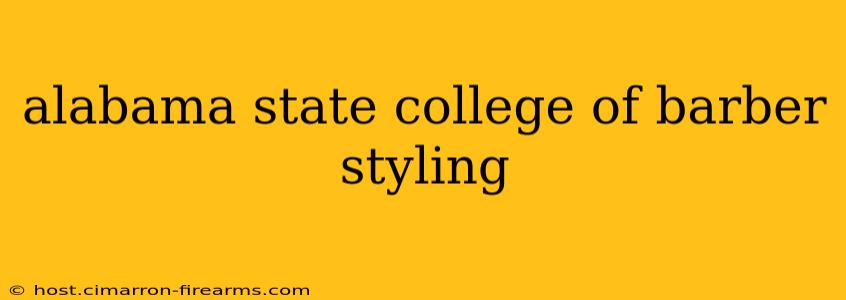 alabama state college of barber styling