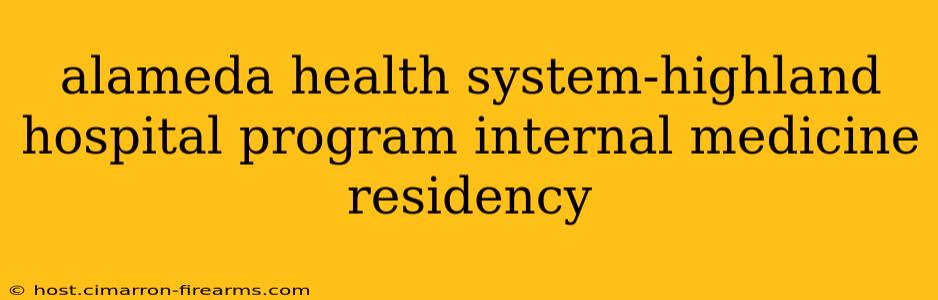 alameda health system-highland hospital program internal medicine residency