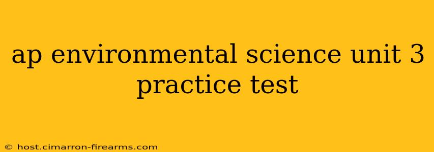 ap environmental science unit 3 practice test