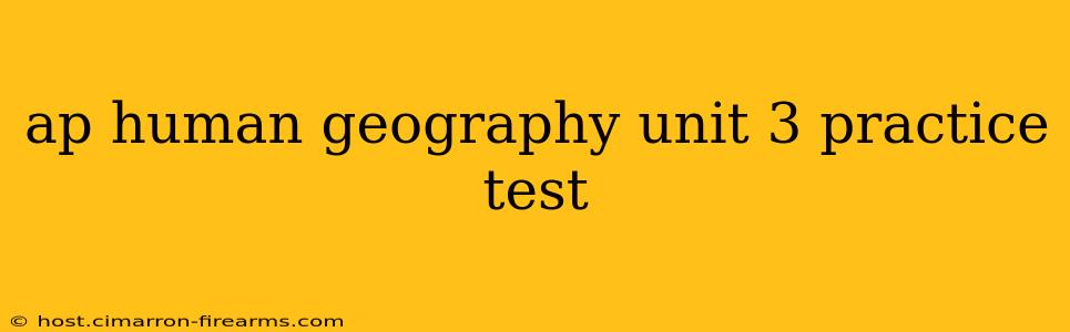 ap human geography unit 3 practice test