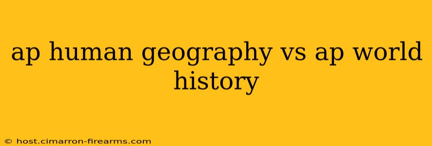 ap human geography vs ap world history