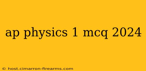 ap physics 1 mcq 2024