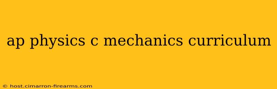 ap physics c mechanics curriculum