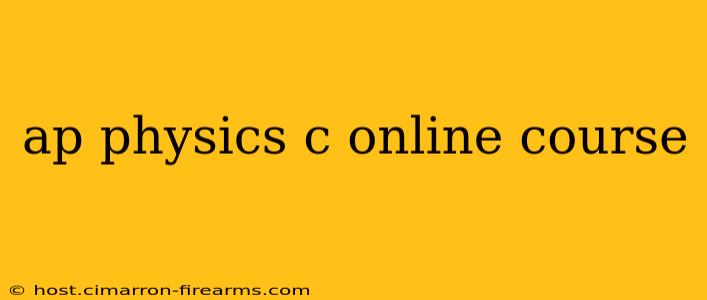 ap physics c online course