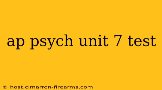 ap psych unit 7 test