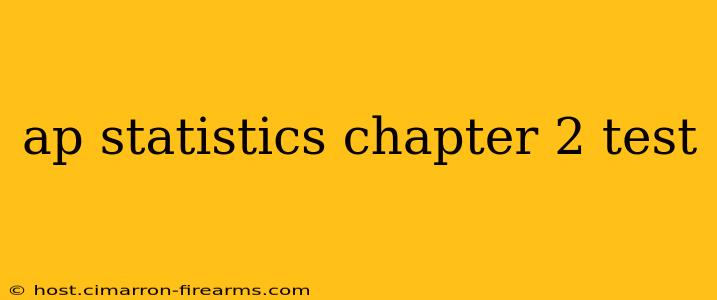 ap statistics chapter 2 test