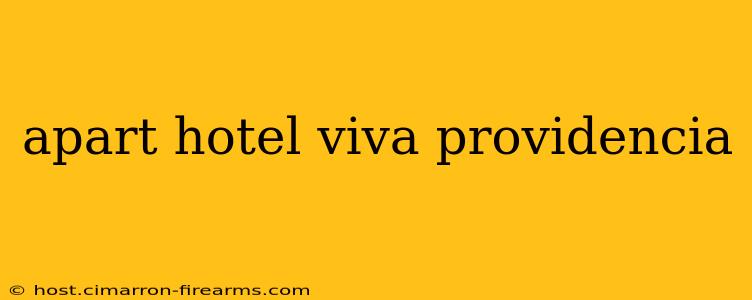 apart hotel viva providencia