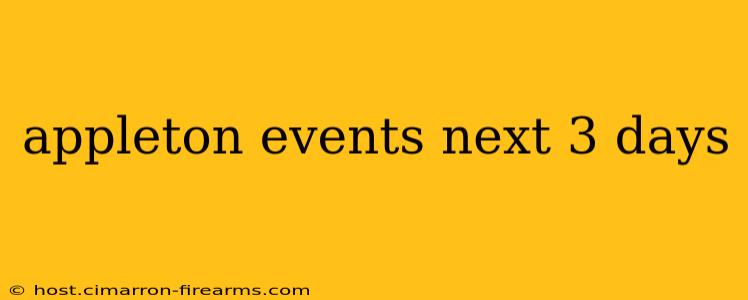 appleton events next 3 days