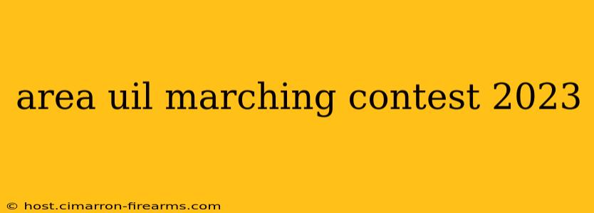 area uil marching contest 2023