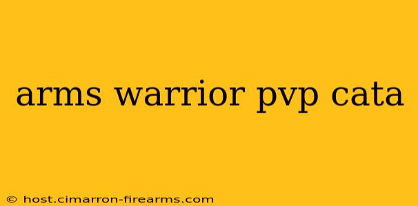 arms warrior pvp cata