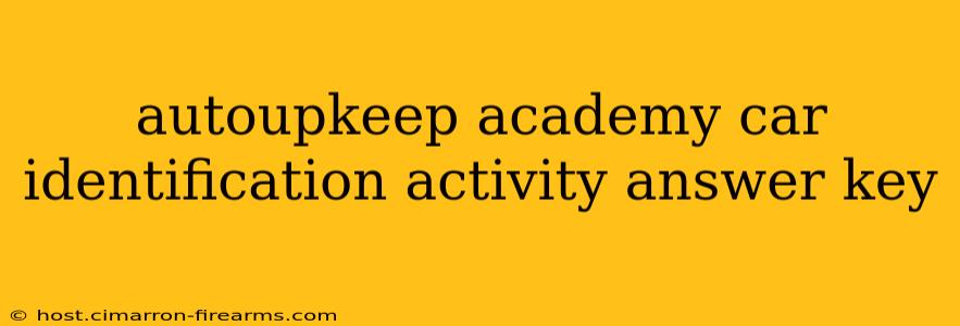 autoupkeep academy car identification activity answer key