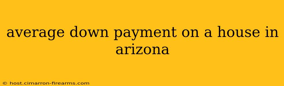 average down payment on a house in arizona