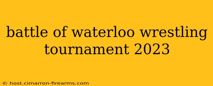 battle of waterloo wrestling tournament 2023