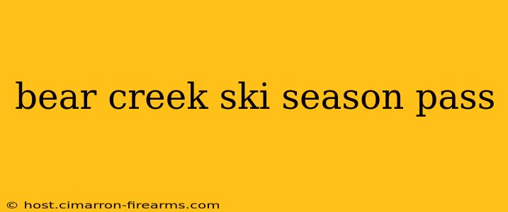 bear creek ski season pass