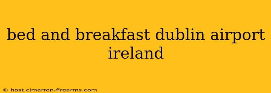 bed and breakfast dublin airport ireland