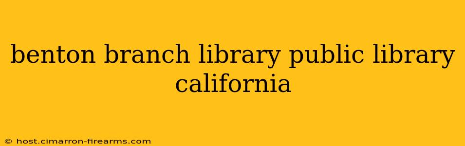 benton branch library public library california