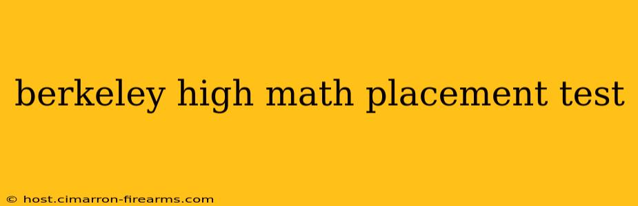 berkeley high math placement test