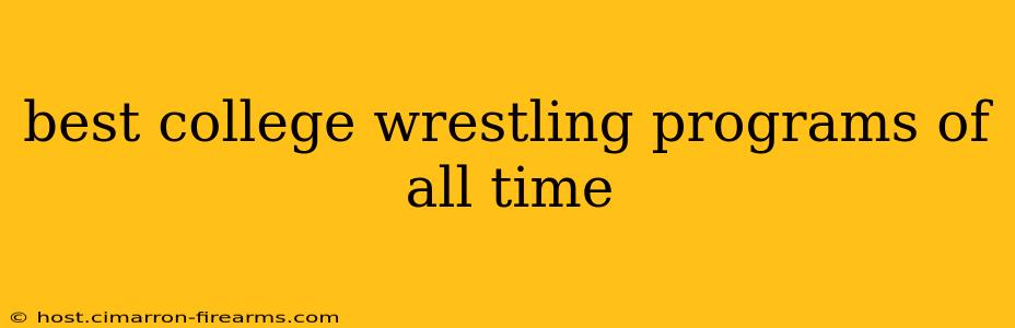 best college wrestling programs of all time