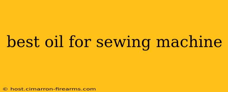 best oil for sewing machine