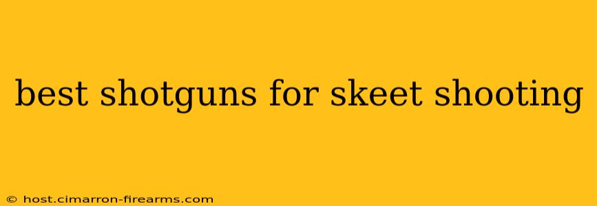 best shotguns for skeet shooting