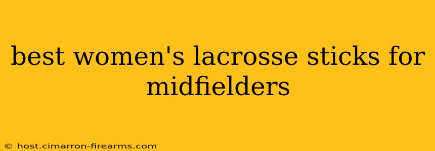 best women's lacrosse sticks for midfielders