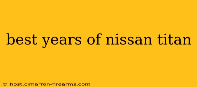 best years of nissan titan