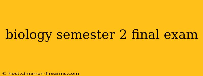 biology semester 2 final exam