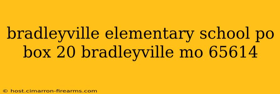 bradleyville elementary school po box 20 bradleyville mo 65614