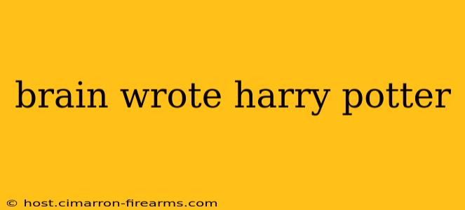 brain wrote harry potter