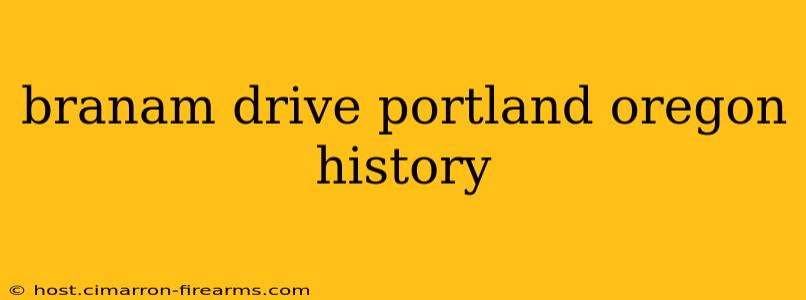 branam drive portland oregon history