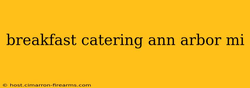 breakfast catering ann arbor mi